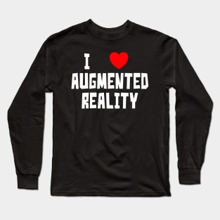 I Love Augmented Reality (white text) Long Sleeve T-Shirt